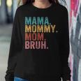 Mama Mommy Mom Bruh Boy Mom Life Women Sweatshirt Unique Gifts