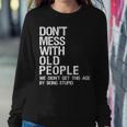 Mens Dont Mess With Old People Fathers Day Gift For Dad Husband Women Crewneck Graphic Sweatshirt Funny Gifts