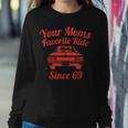 Your Moms Favorite Ride Since 69 Favorite Moms 69 Old Women Sweatshirt Unique Gifts