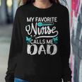 My Favorite Nurse Calls Me Dad Cute Fathers Day Mens Gift Women Crewneck Graphic Sweatshirt Funny Gifts
