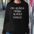 My Names Alyssa Doing Alyssa Things Womens FunnyWomen Crewneck Graphic Sweatshirt Funny Gifts