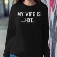 My Wife Is Psychotic Funny Sarcastic Hot Wife Adult Humor Women Crewneck Graphic Sweatshirt Funny Gifts