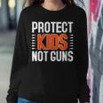 Womens Protect Kids Not Guns Enough End Gun Violence Wear Orange Women Sweatshirt Unique Gifts