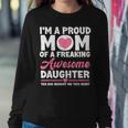 Im A Proud Mom From Daughter Women Sweatshirt Unique Gifts