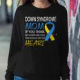 Proud Mom Of A T21 Warrior Down Syndrome Awareness Women Sweatshirt Unique Gifts
