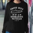 Proud Wife Of A Submarine Veteran Veterans Day Women Crewneck Graphic Sweatshirt Funny Gifts