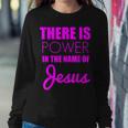There Is Power In The Name Of Jesus Christian Faith Quote Women Sweatshirt Unique Gifts
