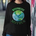 Respect Your Mother Earth Planet Day Green Environmentalist Women Crewneck Graphic Sweatshirt Personalized Gifts