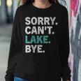 Womens Sorry Cant Lake Bye - Lake Women Sweatshirt Unique Gifts