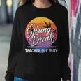 Spring Break Squad 2023 Retro Spring Break Teacher Off Duty Women Crewneck Graphic Sweatshirt Funny Gifts