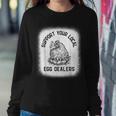 Support Your Local Egg Dealers Supporting Chicken Egg Lover Women Sweatshirt Unique Gifts