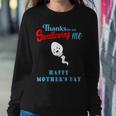 Thanks For Not Swallowing Me Happy Mothers Day Funny Women Crewneck Graphic Sweatshirt Personalized Gifts