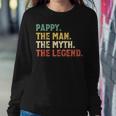 The Man The Myth The Legend Pappy Gift Fathers Day Christmas Women Crewneck Graphic Sweatshirt Funny Gifts
