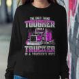 The Only Thing Tougher Than A Trucker Is A Trucker’S Wife Women Crewneck Graphic Sweatshirt Funny Gifts