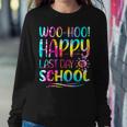 Tie Dye Woo Hoo Happy Last Day Of School Kids Teacher Women Sweatshirt Unique Gifts