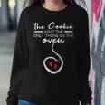 Womens Cookie Aint The Only Thing In The Oven Funny Holiday Women Crewneck Graphic Sweatshirt Funny Gifts