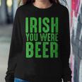 Womens Irish You Were Beer Funny St Patricks Day Women Crewneck Graphic Sweatshirt Funny Gifts