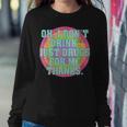 Womens Oh I Dont Drink Just Drugs For Me Thanks Funny Costumed Women Crewneck Graphic Sweatshirt Funny Gifts