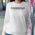 My Daughter In-Law Is My Favorite Child Family Humor Women Sweatshirt Unique Gifts