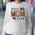 Floral Best Mom Ever From Daughter Son Kid Women Sweatshirt Unique Gifts