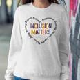 Inclusion Matters Special Education Autism Awareness Teacher Women Sweatshirt Unique Gifts