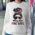 Mom Life And Fire Wife Firefighter American Flag 4Th Of July Women Crewneck Graphic Sweatshirt Funny Gifts