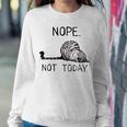 Nope Not Today Lazy Cat For Men Women Mom Kid Dad Women Sweatshirt Unique Gifts