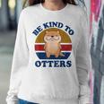 Otter- Be Kind To Otters Funny Kids Men Women Boy Gifts Women Crewneck Graphic Sweatshirt Funny Gifts