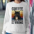 Womens Coffee Because Murder Is Wrong Angry Cat Coffee Funny Quote Women Crewneck Graphic Sweatshirt Funny Gifts