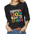 120Th Day Of School Teachers Child Happy 120 Days 1St Grade Women Graphic Long Sleeve T-shirt
