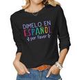 Dimelo En Espanol Por Favor Bilingual Latina Spanish Teacher Women Graphic Long Sleeve T-shirt