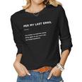 Funny Per My Last Email Office Humor Sarcastic Office Quote Women Graphic Long Sleeve T-shirt