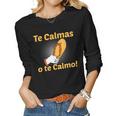 Spanish Mother Mom Expression Te Calmas O Te Calmo Women Long Sleeve T-shirt