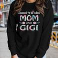 Blessed To Be Called Mom And Gigi Floral Gift For Gigi Women Graphic Long Sleeve T-shirt Gifts for Her