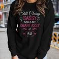Womens Still Classy Sassy And A Bit Smart Assy At 50 Birthday Shirt Women Long Sleeve T-shirt Gifts for Her