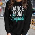 Dance Mom Squad For Cool Mother Days V2 Women Long Sleeve T-shirt Gifts for Her