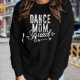 Dance Mom Squad For Cute Mother Days Women Long Sleeve T-shirt Gifts for Her