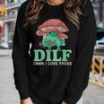 Dilf Damn I Love Frogs Cute Frog Mom Women Long Sleeve T-shirt Gifts for Her