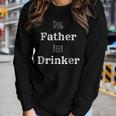 Dog Father Beer Drinker Drinking Puppy Alcohol Pups Women Long Sleeve T-shirt Gifts for Her