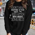 Womens I Dont Have Resting B-Itch Face Im Just A B-Itch Women Long Sleeve T-shirt Gifts for Her