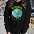Earth DayShirt Respect Your Mother Planet Idea V2 Women Long Sleeve T-shirt Gifts for Her