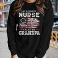 My Favorite Nurse Calls Me Grandpa Usa Flag Father Women Long Sleeve T-shirt Gifts for Her