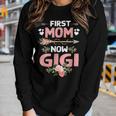 First Mom Now Gigi New Gigi Gift Mothers Day Women Graphic Long Sleeve T-shirt Gifts for Her