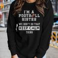 Im A Football Sister We Dont Do That Keep Calm Thing Women Long Sleeve T-shirt Gifts for Her
