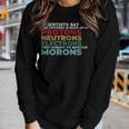 Funny Science Teacher Gift Universe Is Made Up Of Protons Women Graphic Long Sleeve T-shirt Gifts for Her