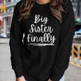 For Girls & New Older Sisters Big Sister Finally Women Long Sleeve T-shirt Gifts for Her