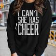 I Cant She Has Cheer Cheerleading Mom Dad Gift V2 Women Graphic Long Sleeve T-shirt Gifts for Her