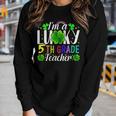 Im A Lucky 5Th Grade Teacher St Patricks Day Costume Women Graphic Long Sleeve T-shirt Gifts for Her