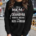 Im A Mom And A Grandma Which Means I Am Busy And Proud Gift Women Graphic Long Sleeve T-shirt Gifts for Her