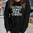 Im Paul Doing Paul Things Funny Christmas Gift Idea Women Graphic Long Sleeve T-shirt Gifts for Her